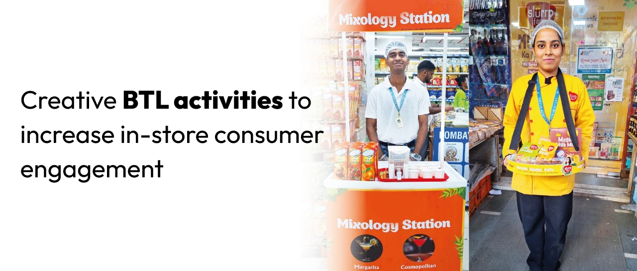 Creative BTL activities to increase in-store consumer engagement
