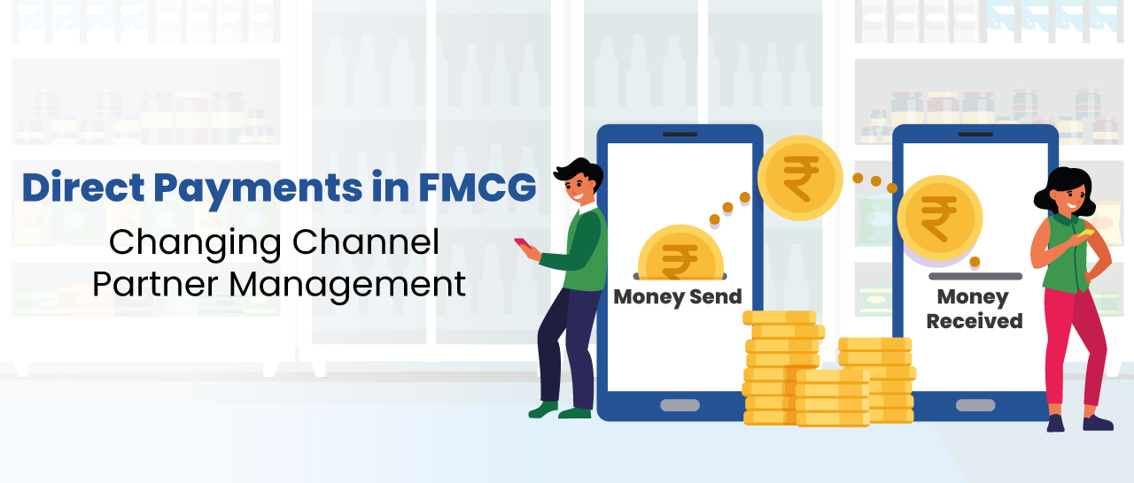 Direct Payments in FMCG: Changing Channel Partner Management