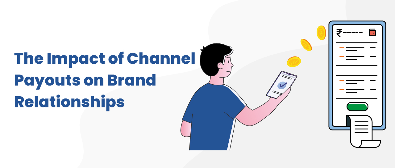 The Impact of Channel Payouts on Brand Relationships