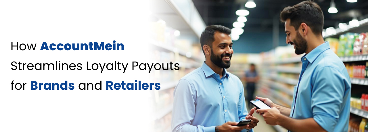 How AccountMein Streamlines Loyalty Payouts for Brands and Retailers