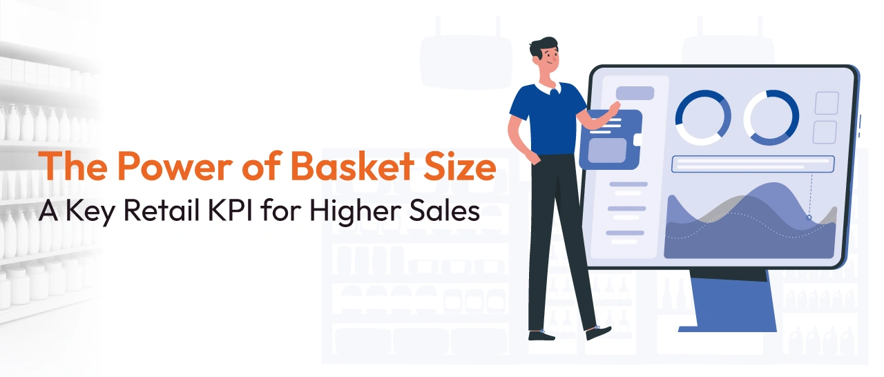 The Power of Basket Size: A Key Retail KPI for Higher Sales
