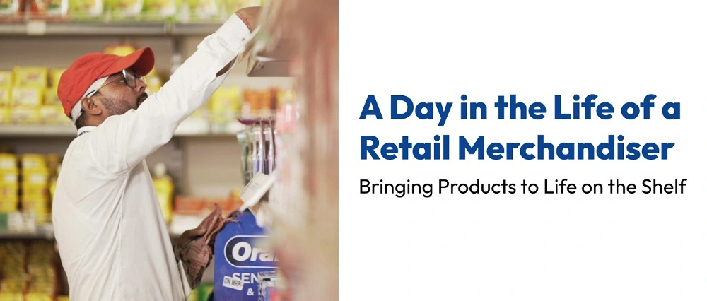 A Day in the Life of a Retail Merchandiser: Bringing Products to Life on the Shelf
